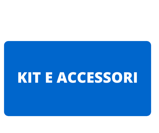 KIT E ACCESSORI