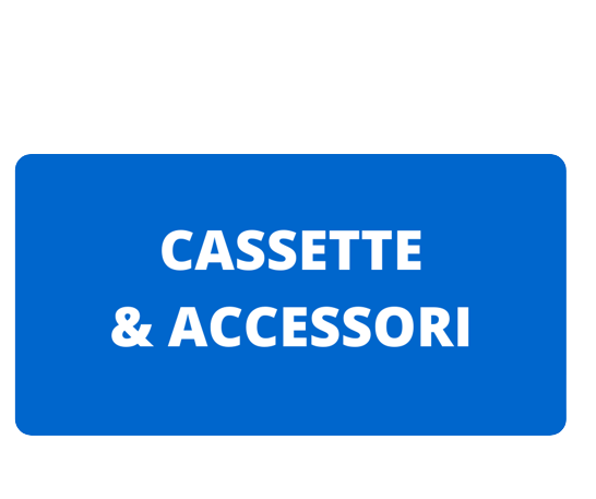 CASSETTE & ACCESSORI